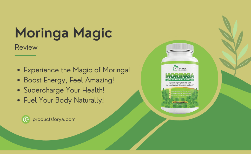 Moringa Magic Review: Benefits, Ingredients & Uses