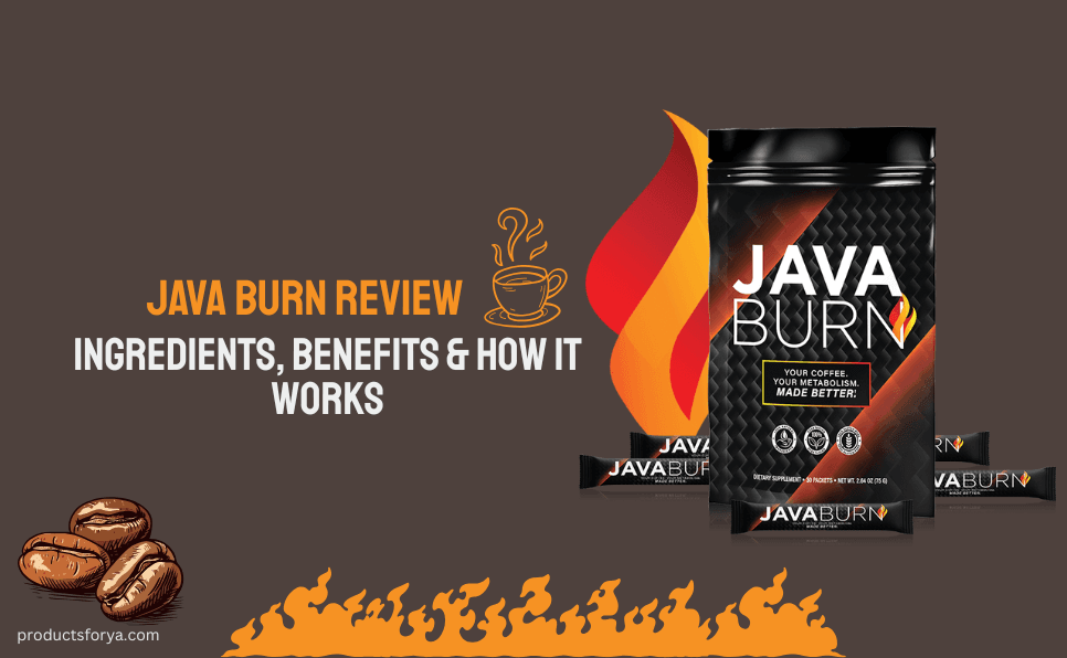 Java Burn Review 2025: Ingredients, Benefits, Side Effects & Testimonials