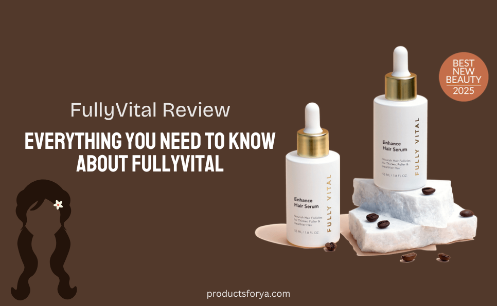 FullyVital Hair Serum Review 2025: What to Know First