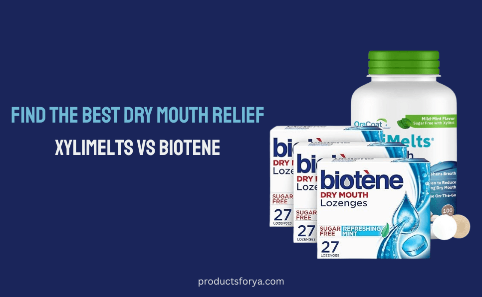 XyliMelts vs. Biotene: Which Dry Mouth Relief Option Works Best for You?
