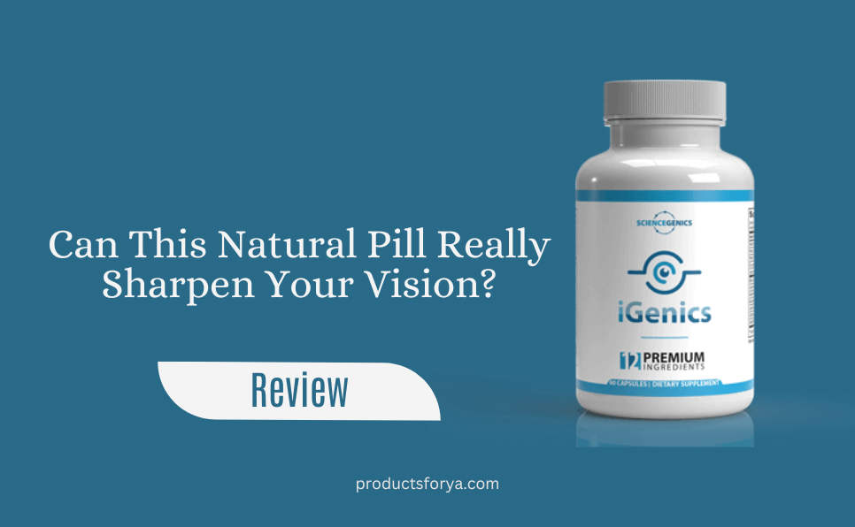 iGenics Review: Can a Plant-Based Formula Really Support Better Vision?
